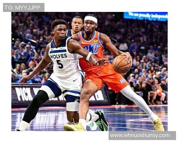 亚历山大全能表现助雷霆战胜狼队豪取十连胜爱德华兹砍下31分展现实力